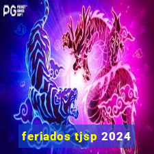 feriados tjsp 2024